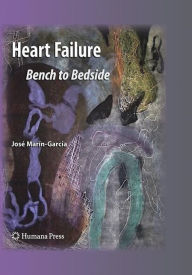 Title: Heart Failure: Bench to Bedside / Edition 1, Author: José Marín-García