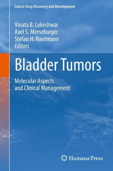 Bladder Tumors:: Molecular Aspects and Clinical Management / Edition 1