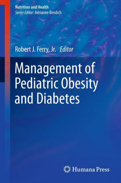 Management of Pediatric Obesity and Diabetes / Edition 1
