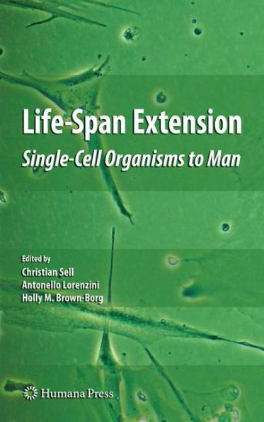 Life-Span Extension: Single-Cell Organisms to Man / Edition 1