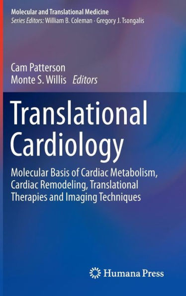 Translational Cardiology: Molecular Basis of Cardiac Metabolism, Cardiac Remodeling, Translational Therapies and Imaging Techniques / Edition 1