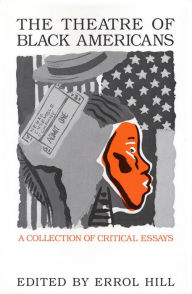 Title: The Theatre of Black Americans: A Collection of Critical Essays, Author: Errol Hill