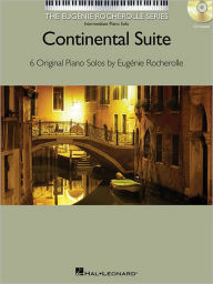 Title: Continental Suite: The Eugenie Rocherolle Series Intermediate Piano Solos, Author: Eugenie Rocherolle