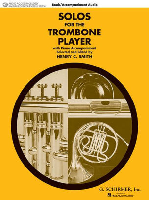 Solos For The Trombone Player Trombone And Piano With Online Audio Of Piano Accompanimentsother Format - 