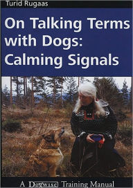 Title: On Talking Terms With Dogs - Calming Signals, 2nd Edition, Author: Turid Rugaas