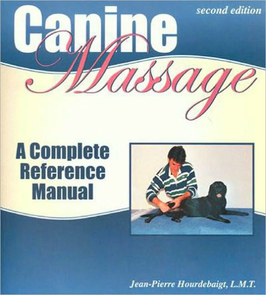 Canine Massage A Complete Reference Manual