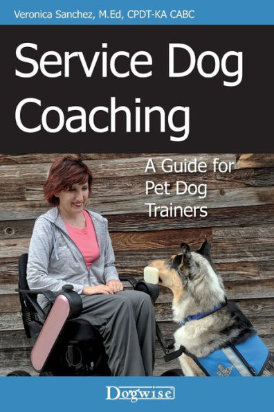 Service Dog Coaching: A Guide for Pet Dog Trainers