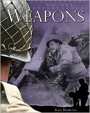 Title: World War II: Weapons, Author: John Hamilton