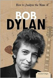 Title: How to Analyze the Music of Bob Dylan, Author: Teresa Ryan Manzella