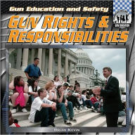 Title: Gun Rights & Responsibilities (Gun Education and Safety Series), Author: Brian Kevin