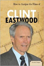 Title: How to Analyze the Films of Clint Eastwood, Author: Casie Hermansson