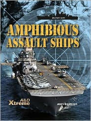 Title: Amphibious Assault Ships, Author: John Hamilton