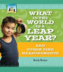 What in the World Is a Leap Year? And Other Time Measurements