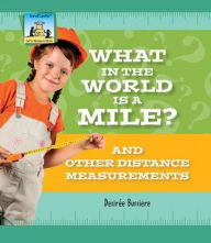 What in the World Is a Mile? And Other Distance Measurements