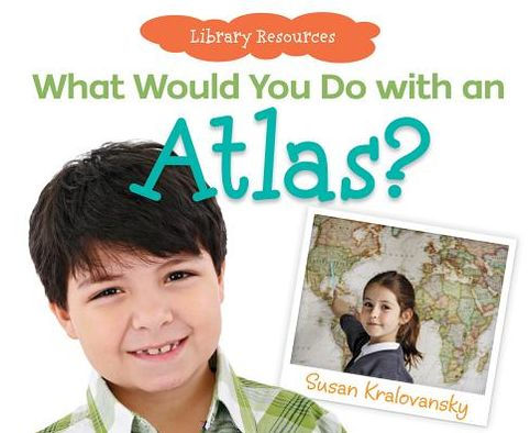 What Would You Do with an Atlas