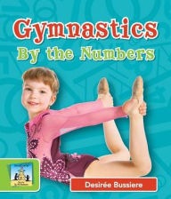 Title: Gymnastics By the Numbers, Author: Desir e Bussiere