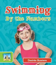 Title: Swimming by the Numbers, Author: Desirée Bussiere