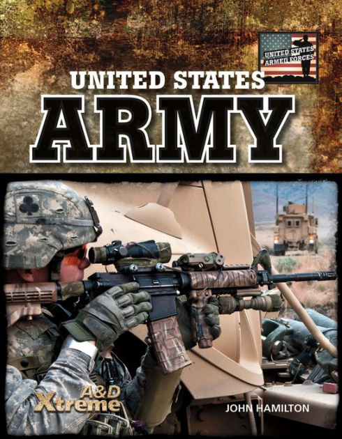 United States Army by John Hamilton, Hardcover | Barnes & Noble®