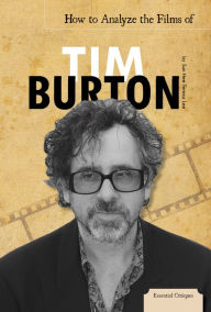 Title: How to Analyze the Films of Tim Burton eBook, Author: Sun Hee Teresa Lee