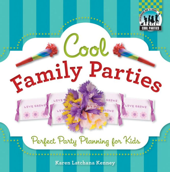 Cool Family Parties: Perfect Party Planning for Kids