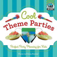 Title: Cool Theme Parties: Perfect Party Planning for Kids, Author: Karen Latchana Kenney