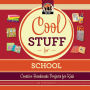 Cool Stuff for School: Creative Handmade Projects for Kids eBook