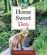 Title: Home Sweet Den, Author: Mary Elizabeth Salzmann