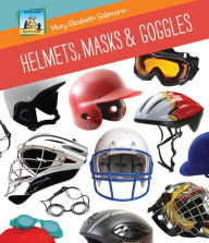 Title: Helmets, Masks & Goggles eBook, Author: Mary Elizabeth Salzmann