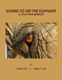 GOING TO SEE THE ELEPHANT: A Civil War Memoir