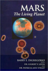 Title: MARS THE LIVING PLANET, Author: Barry E. DiGregorio