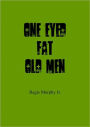 One Eyed Fat Old Men