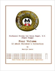 Title: Professor Frisky von Onion Bagel, S.D. (Super Doggy): Volume I of 4, a 12 eBook Children's Collection, Author: Marilyn Lewis