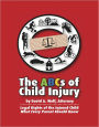 The ABCs of Child Injury - Legal Rights of the Injured Child - What Every Parent Should Know