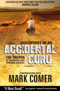 Title: Accidental Guru: 100 Truths of Business and Personal Success, Author: Mark Comer