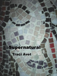 Title: Supernatural, Author: Traci Avet