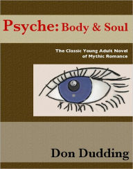 Title: Psyche: Body & Soul, Author: Don Dudding