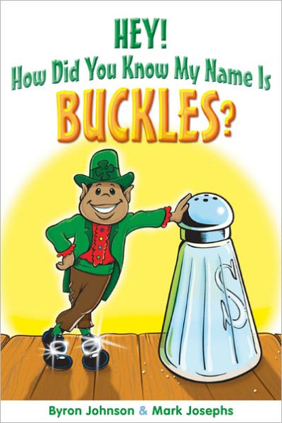 Hey! How Did You Know My Name Is Buckles?: Book One : The Story of a Little Boy Leprechaun