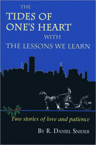 Title: The Tides of One's Heart: Two Stories of Love and Patience, Author: R Snider