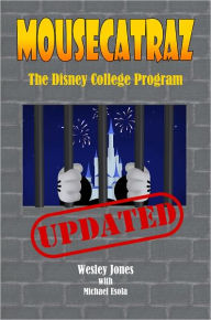 Title: Mousecatraz: The Disney College Program, Author: Wesley Jones