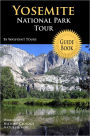 Yosemite National Park Tour Guide eBook: Your personal tour guide for Yosemite travel adventure in eBook format!