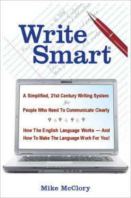 Title: Write Smart: A Simplified, 21st Century Writing System, Author: Mike McClory