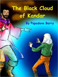 Title: The Black Cloud of Kandar, Author: Papadave Barry