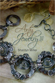 Title: Arty Jewelry III, Author: Sharilyn Miller