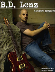 Title: B.D. Lenz - Complete Songbook, Author: B.D. Lenz