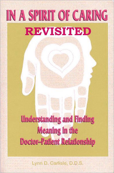 In a Spirit of Caring Revisited: Understanding and finding meaning in the doctor-patient relationship in the 21st Century