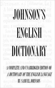 Title: Dictionary of the English Language (Complete and Unabridged), Author: Samuel Johnson