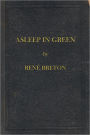 Asleep in Green: To listen to the music that accompanies this story, go to www.renebreton.com