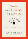 Alternative view 2 of Night with a Perfect Stranger: The Conversation That Changes Everything