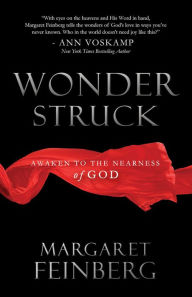 Title: Wonderstruck: Awaken to the Nearness of God, Author: Margaret Feinberg