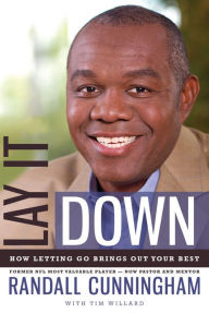 Title: Lay It Down: How Letting Go Brings Out Your Best, Author: Randall Cunningham